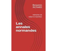 Les annales normandes: mémoires de rollon le marcheur