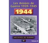 Les Années de guerre - Vol.5 - 1944