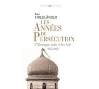 Les Années de persécution: L'Allemagne nazie et les Juifs (1933-1939)