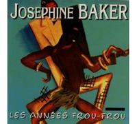 Les Années Frou-Frou - JOSEPHINE BAKER