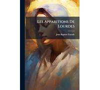 Les Apparitions De Lourdes