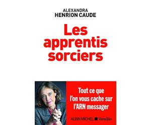 Les apprentis sorciers: Tout ce que l'on vous cache sur l'ARN messager