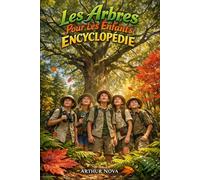 LES ARBRES POUR LES ENFANTS ENCYCLOPÉDIE: un livre éducatif, divertissant et informatif