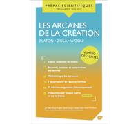 Les arcanes de la création - Prépas scientifiques 2026-2027: Platon - Zola - Woolf