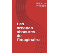 Les arcanes obscures de l'imaginaire