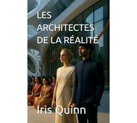 LES ARCHITECTES DE LA RÉALITÉ