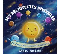 Les Architectes Invisibles: La danse des éléments chimiques