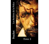 Les Archives de la Police: Mémoires tirés des archives de la Police de Paris, pour servir à l'histoire de la Morale et de la Police depuis Louis XIV jusqu'à nos jours: Volume 5