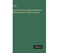 Les archives de la Société de Médecine de Paris de l'an IV (1796) à nos jours