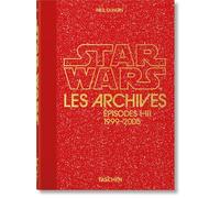Les Archives Star Wars. 1999-2005. 45th Ed.: Episodes I-III 1999-2005 (40th Edition)