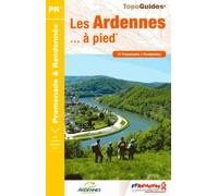 Les Ardennes à pied... 2013 : 47 promenades & randonnées de FFRP (11 juillet 2013) Broché
