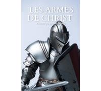Les armes de Christ : Armer pour la victoire