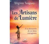 Les Artisans de Lumière - A la découverte de ces âmes courageuses