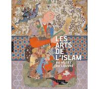 Les arts de l'Islam au musée du Louvre (Catalogue)