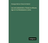 Les arts industriels a Venise au Moyen Age et à la Renaissance: notes