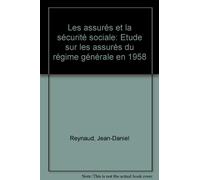 Les assurés et la sécurite sociale - Etude sur les assurés du régime général