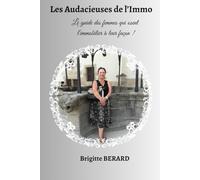 Les Audacieuses de l'Immo: Le guide des femmes qui osent l'immobilier à leur façon !
