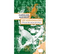 Les audionautes: À l'écoute des chants de la Terre