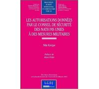 les autorisations données par le conseil de sécurité des nations-unies à des mes: PRIX HARRY WESTERMANN DE LA FACULTÉ DE DROIT DE L'UNIVERSITÉ DE MÜNSTER 2005 (123)