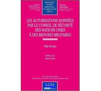 les autorisations données par le conseil de sécurité des nations-unies à des mes: PRIX HARRY WESTERMANN DE LA FACULTÉ DE DROIT DE L'UNIVERSITÉ DE MÜNSTER 2005 (123)