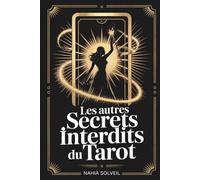 Les Autres Secrets Interdits du Tarot: Ce que personne ne te dit sur les 56 arcanes mineures qui dirigent ta vie quotidienne