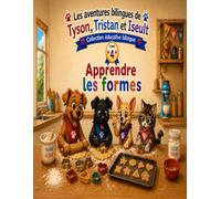 Les aventures bilingues de tyson, Tristan et Iseult: Apprendre les formes