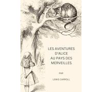 LES AVENTURES D’ALICE AU PAYS DES MERVEILLES