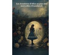 Les Aventures d’Alice au pays des merveilles (Translated): Une nouvelle traduction française