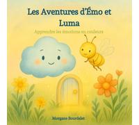 Les Aventures d’Émo et Luma: Apprendre les émotions en couleurs