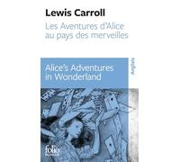 Les Aventures D'Alice Au Pays Des Merveilles / Alice'S Adventures in Wonderland (Folio Bilingue)