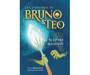Les aventures de Bruno et Teo. Le sceptre magique.