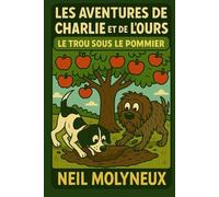 Les aventures de Charlie et de l’Ours : Le Trou Sous Le Pommier