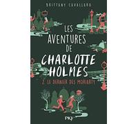 Les aventures de Charlotte Holmes - tome 2 Le dernier des Moriarty