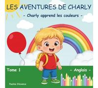 Les aventures de Charly: Charly apprend les couleurs