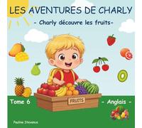 Les aventures de Charly: Charly découvre les fruits