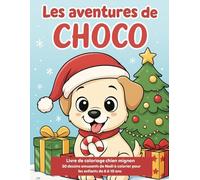 Les aventures de Choco à Noël - Livre de coloriage chien mignon: 30 dessins amusants de Noël à colorier pour les enfants de 6 à 10 ans