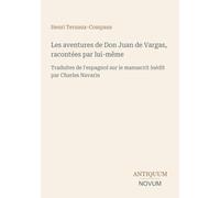 Les aventures de Don Juan de Vargas, racontées par lui-même: Traduites de l'espagnol sur le manuscrit inédit par Charles Navarin