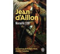 Les aventures de Guilhem d'Ussel, chevalier troubadour 1/Marseille 1198 (Litterature Generale)