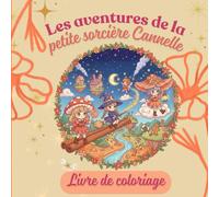 Les aventures de la petite sorcières Cannelle: Livre de coloriage