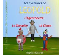 Les aventures de Léopold: Léopold le Chevalier, Léopold l'Agent Secret et Léopold le Clown