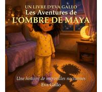 Les aventures de l'ombre de Maya: Un livre d'Eva Gallo
