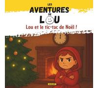 Les aventures de Lou: Lou et le Tic-Tac de Noël !