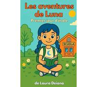 Les aventures de Luna - Premier jour d'école: Une douce histoire illustrée et à colorier