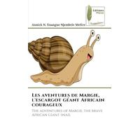 Les aventures de Margie, l'escargot géant Africain courageux: The adventures of Margie, the brave African giant snail