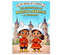 Les aventures de Martin et Martine à Cambrai (Les héros de Cambrai)