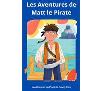 Les Aventures de Matt le Pirate (Papik le Grand Père)