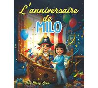 Les aventures de Milo et ses amis: Pirates, anniversaires et imagination pour les enfants (Aventures avec Milo et ses amis)