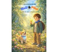 Les aventures de Naël & Piko: La forêt des murmures
