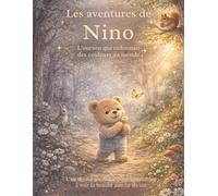 Les Aventures de Nino: L’ourson qui redonnait des couleurs au Monde