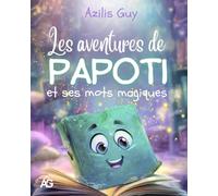 Les aventures de Papoti: Et ses mots magiques